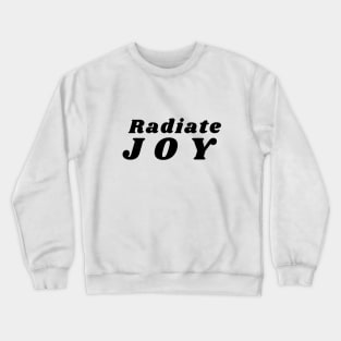 Radiate Joy Crewneck Sweatshirt